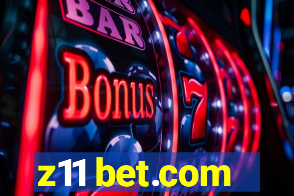 z11 bet.com